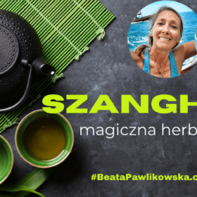 Szanghaj - magiczna herbaciarnia